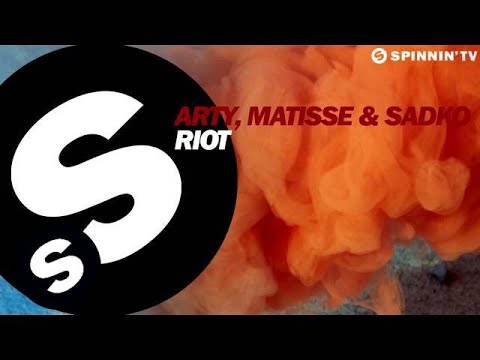 Arty, Matisse & Sadko - RIOT (OUT NOW)