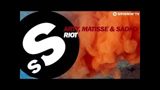 Arty, Matisse & Sadko - RIOT (OUT NOW)