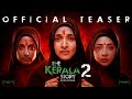 The Kerala Story 2 Goes Beyond Official Teaser Vipul Amrutlal Shah Kamakhya Singh Aashin A Shah