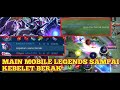 ORANG MAIN MOBILE LEGENDS SAMAPAI KEBELET BERAK Mobile Legends