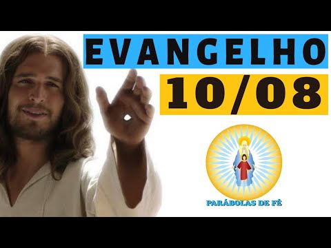 EVANGELHO DO DIA 10/08/2020 com Reflexão - Homilia Diária do EVANGELHO de HOJE - LITURGIA DIÁRIA