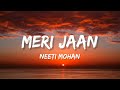 Meri Jaan LYRICS Neeti Mohan Gangubai Kathiawadi Sanjay Leela Bhnsali Alia Bhatt