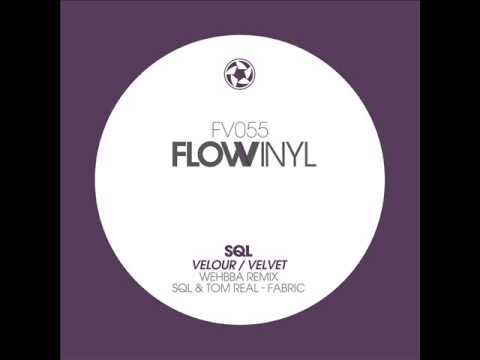 SQL - Velour (Wehbba Remix) - Flow Vinyl