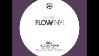 SQL - Velour (Wehbba Remix) - Flow Vinyl