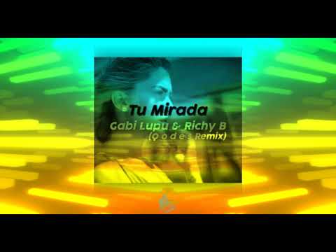Tu Mirada (Q o d ë s Remix) By Gabi Lupu, Richy B - Q o d ë s