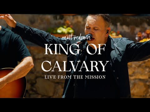 Matt Redman - King of Calvary (Live from the Mission)