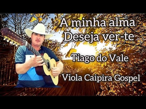 A minha alma deseja ver Te CCB (Viola Caipira Gospel)