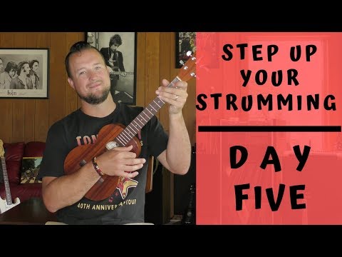 7 Day Series | Step Up Your Strumming | Day 5 | Ukulele Tutorial + Strum Along