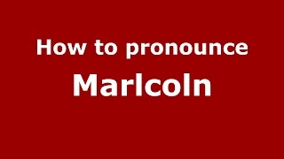 How to pronounce Marlcoln