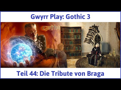Gothic 3 deutsch Teil 44 - Die Tribute von Braga | Let's Play