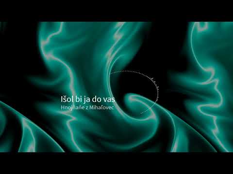 Išol bi ja do vas - Špivaju Hnojňaňe z Mihaľovec