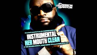 Dj Cannon Banyon & Rick Ross - Her Mouth Clean (Instrumental)