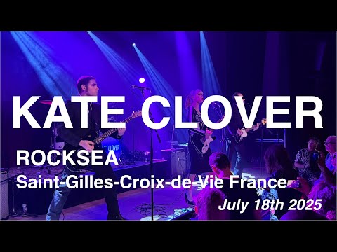 KATE CLOVER – Full Live Concert 4K @ ROCKSEA, Saint‑Gilles‑Croix‑de‑Vie, France – July 18th, 2025