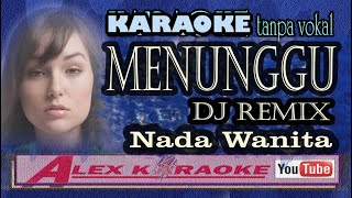 Download lagu MENUNGGU DJ REMIX ~ Karaoke Tanpa Vokal ~ Nada Wanita OKE mp3