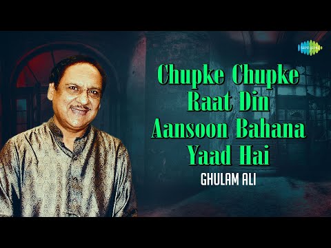 Chupke Chupke Raat Din Aansoon Bahana Yaad Hai | Ghulam Ali Ghazals | Old ghazals | Sad Ghazals