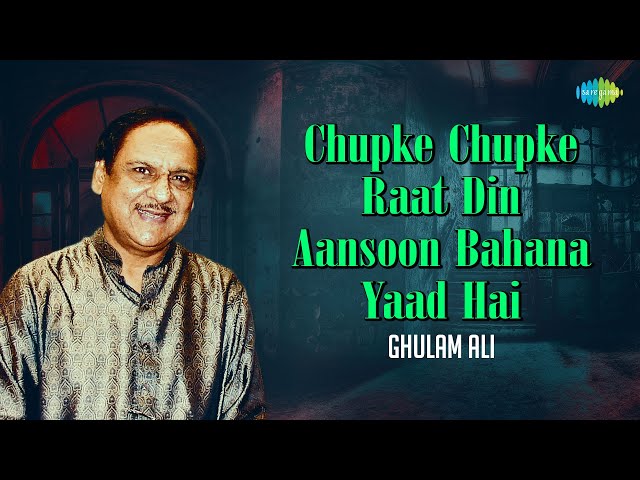 Chupke Chupke Raat Din Aansu Bahana Yaad Hai Lyrics English Translation – Ghulam Ali