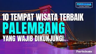 Download lagu 10 Tempat Wisata Terbaik Palembang || PARIWISATA mp3