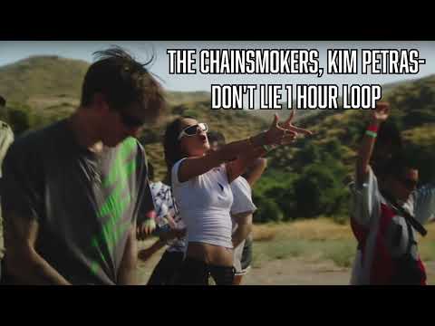 The Chainsmokers, Kim Petras- Don't Lie 1 hour loop