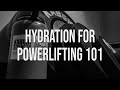 Hydration for Powerlifting 101 | Mini-Course