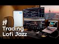 Trader's Lofi Jazz - Calm & Rich Jazz Music for Trading Session, Work, Study, Focus, Coding, Sleep