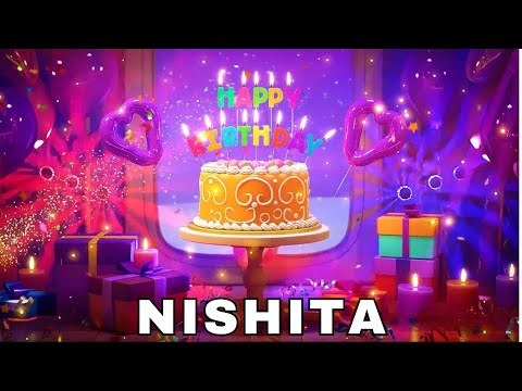 Happy Birthday Nishita, Birthday Wishes, Birthday Song, hbd