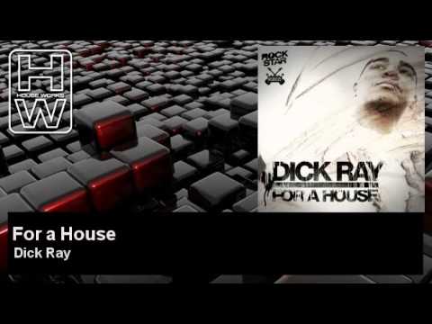 Dick Ray - For a House - HouseWorks