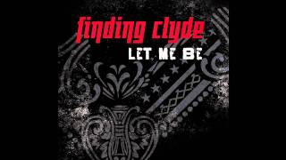Finding Clyde - Let Me Be