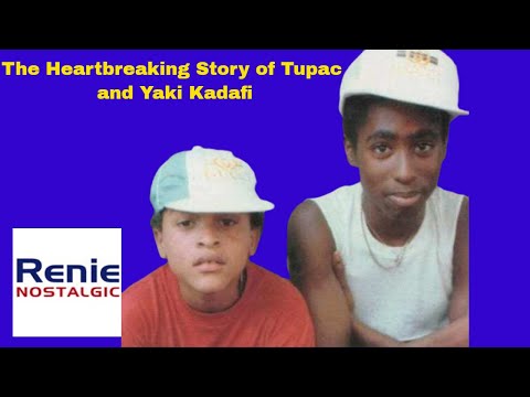 The Heartbreaking Story of Tupac and Yaki Kadafi
