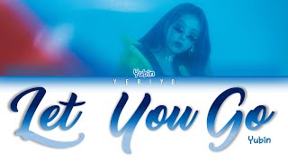 Yubin (유빈) – Let You Go Lyrics (Color Coded Han/Rom/Eng)