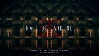 &quot;Trail of Evidence&quot; (INSTRUMENTAL) // Produced by Tommee Profitt