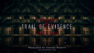&quot;Trail of Evidence&quot; (INSTRUMENTAL) // Produced by Tommee Profitt