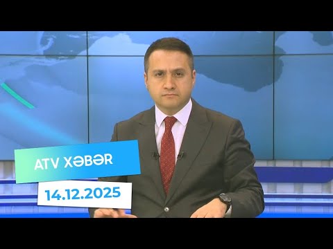 Atv xəbər 20:30 - 14.12.2025