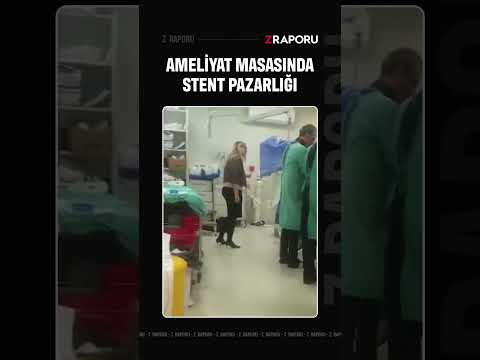 İstanbul’da özel bir hastanede ameliyat masasında stent pazarlığı yapıldı #stent #hastane #istanbul