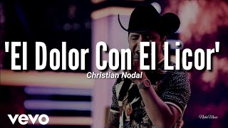 Christian Nodal - El Dolor Con El Licor (LETRA),2020