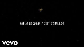 Fabri Fibra - Pablo Escobar / Skit Squallor (Lyric Video) ft. Lucariello