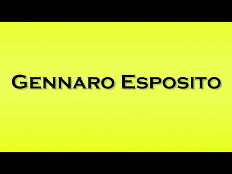 Pronunciation of Gennaro Esposito