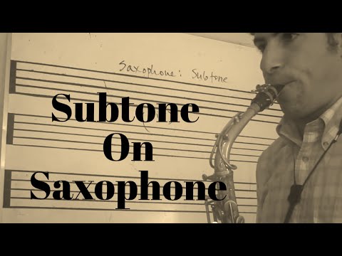 Saxophone Effects: Subtone