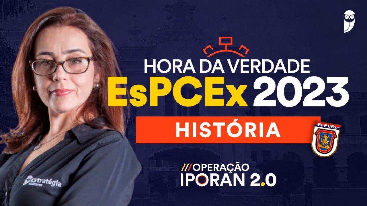 Hora da Verdade EsPCEx 2023 - História - Prof. Ale Lopes