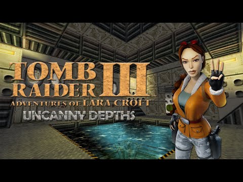 Tomb Raider 3 Custom Level - Uncanny Depths Walkthrough
