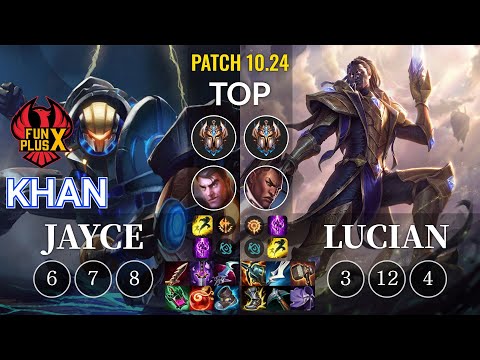 FPX Khan Jayce vs Lucian Top - KR Patch 10.24