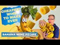 How to Make Wine from Fruit - Banana Wine Recipe - Cheapest Wine Ever- Banana Wine Part I