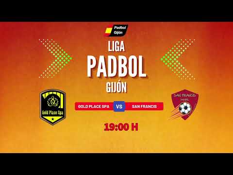 PADBOL || PADBOL GIJÓN || PARTIDO DE LIGA ORO || GOLD PLACE SPA VS SAN FRANCIS