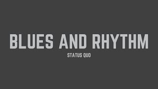 Status Quo - Blues and Rhythm (Lyrics)
