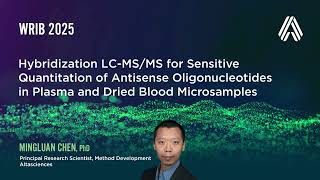 WRIB 2025—Hybridization LC-MS/MS for Sensitive Quantitation of Antisense Oligonucleotides in Plasma
