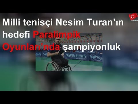 Milli tenisçi Nesim Turan’ın hedefi Paralimpik Oyunları’nda şampiyonluk