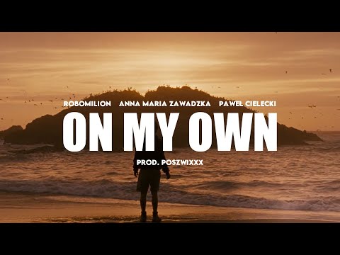 RoboMilion ft. Anna Maria Zawadzka, Paweł Cielecki - On My Own (prod. Poszwixxx)