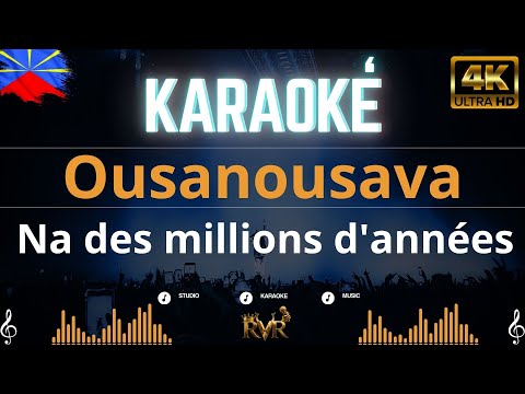 Ousanousava - Na des millions d'années (Karaoké)
