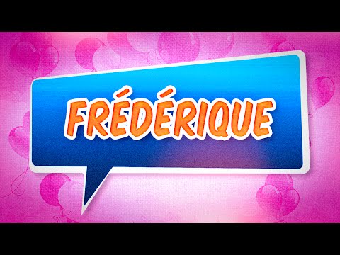 Joyeux anniversaire Frédérique