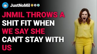 r/JustNoMil JNMIL throws a shit fit when we say she can’t stay with us reddit stories