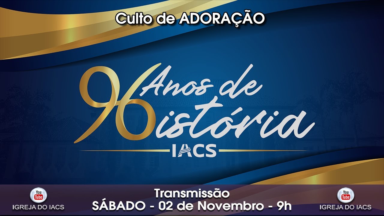 IACS 96 ANOS - CULTO DE ADORAÇÃO